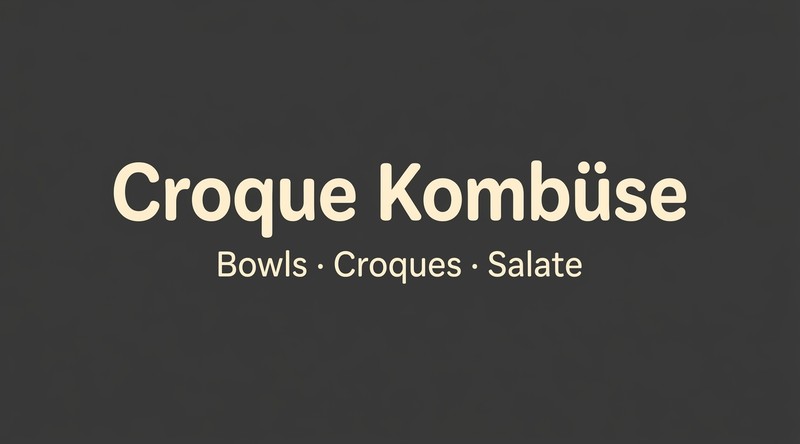 Croque Kombüse — Bowl's · Croques · Salate